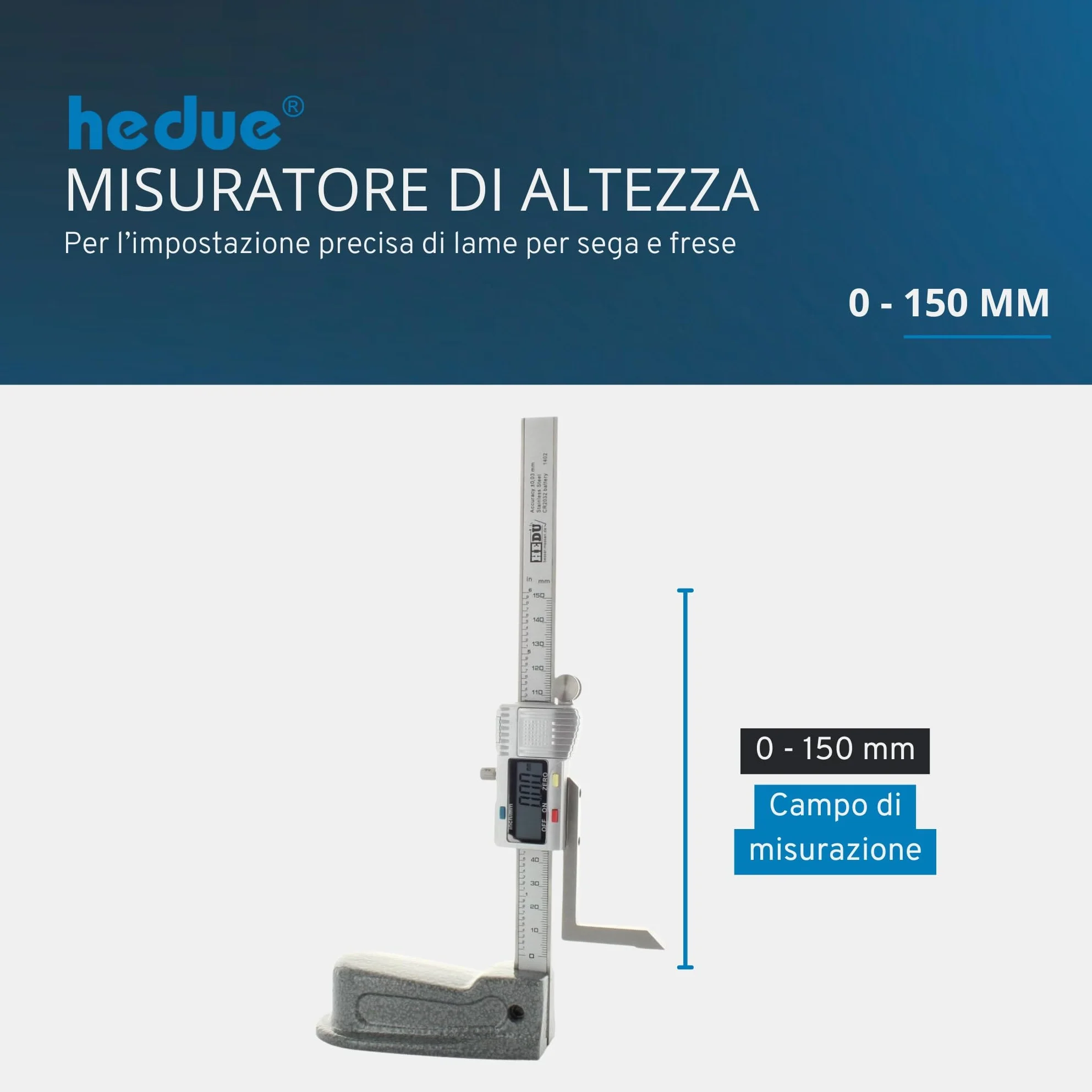 Calibro di altezza digitale hedue® - calibro di altezza con campo di misura 0-150 mm, calibro di altezza per la regolazione di lame e teste di fresatura