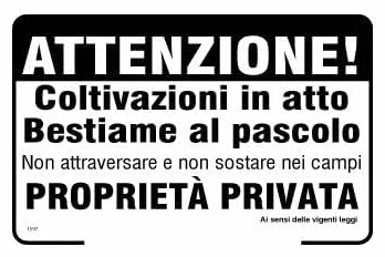 NEW CARTELLO SEGNALETICO - Attenzione! Coltivazioni in atto bestiame al pascolo non attraversare e non sostare nei campi proprietà privata (ADESIVO 20X31 CM)